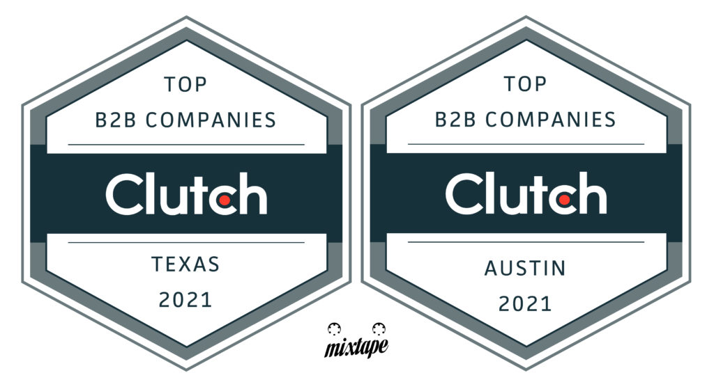 mixtape marketing makes Clutch's 2021 lists of Top B2B Companies in Austin and Texas